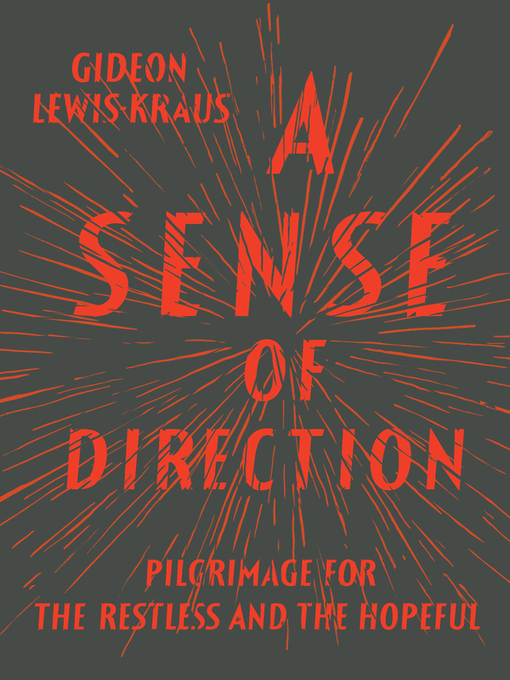Title details for A Sense of Direction by Gideon Lewis-Kraus - Wait list